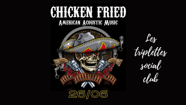 Image de l'événement Concert Gratuit 26/06 chicken Fried aux Triplettes 