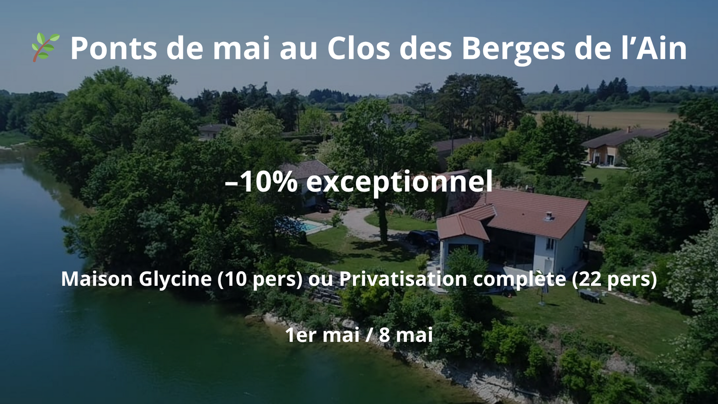 Image de l'actualité 🚨🌿 Bon plan exceptionnel – Ponts de mai au Clos des Berges de l'Ain 🌿🚨